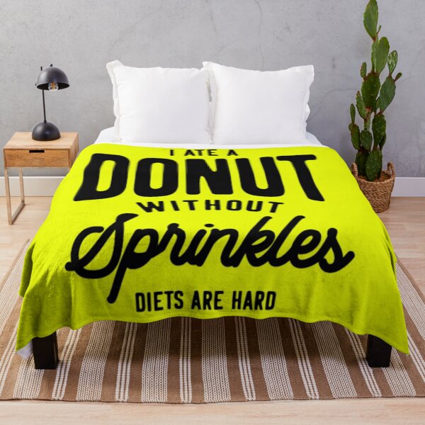 Item preview, I Ate A Donut Without Sprinkles Diets Are Hard designed and sold by AcaciaAdelaa.