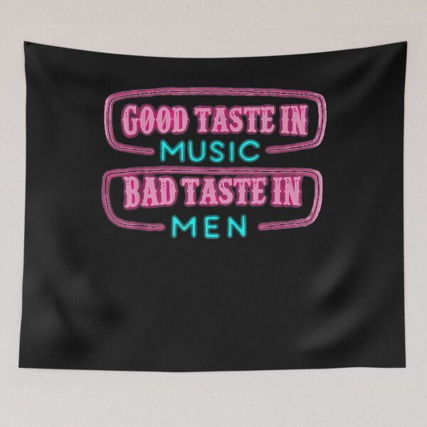 Artikelvorschau, Good Taste in Music Bad Taste in Men, Funny Sarcasm T-Shirt entworfen und verkauft von Lukifo-Amity.