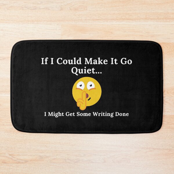 Item preview, If I Could Make It Go Quiet... designed and sold by TheKnightWriter.