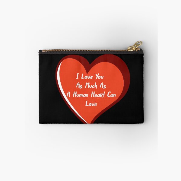 Item preview, I Love You As Much As A Human Heart Can Love designed and sold by Lakki-s.