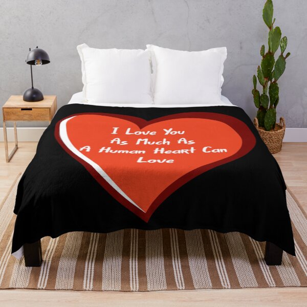 Item preview, I Love You As Much As A Human Heart Can Love designed and sold by Lakki-s.
