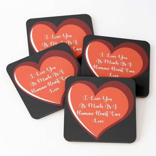 Item preview, I Love You As Much As A Human Heart Can Love designed and sold by Lakki-s.