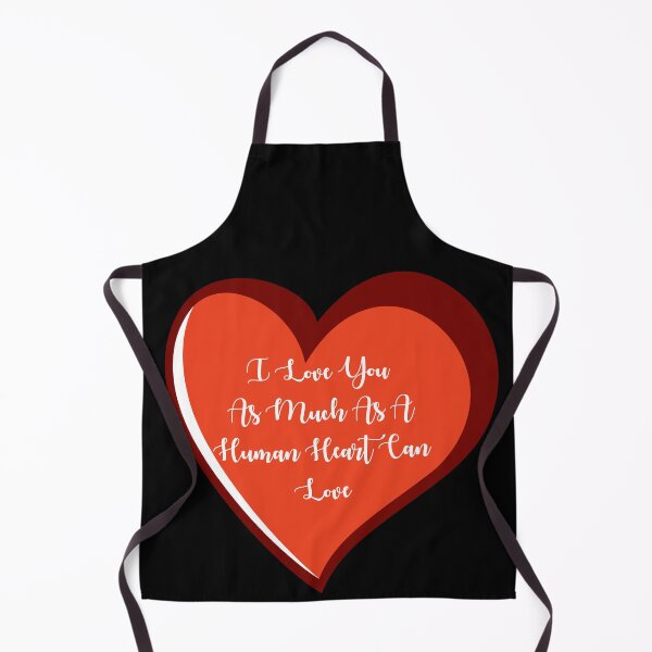 Item preview, I Love You As Much As A Human Heart Can Love designed and sold by Lakki-s.