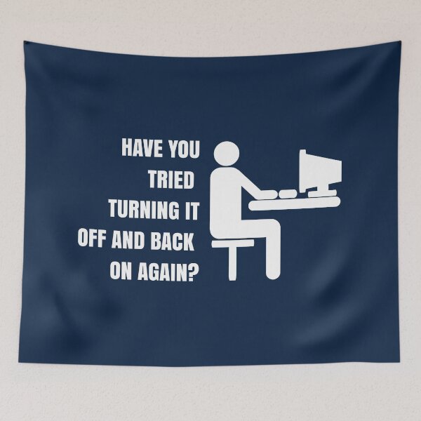 Item preview, Have You Tried Turning it Off and Back On Again? designed and sold by Laser Brain, Ink..