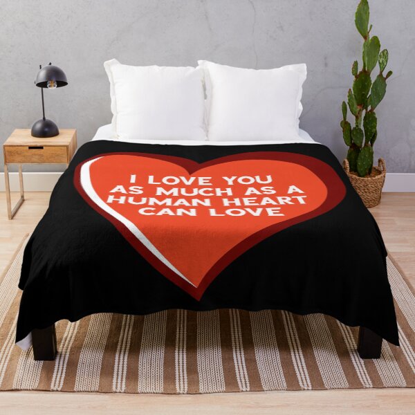 Item preview, I Love You As Much As A Human Heart Can Love designed and sold by Lakki-s.