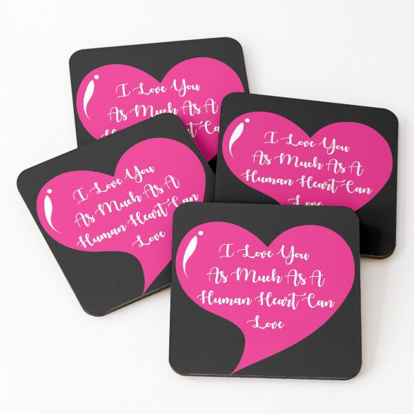 Item preview, I Love You As Much As A Human Heart Can Love designed and sold by Lakki-s.