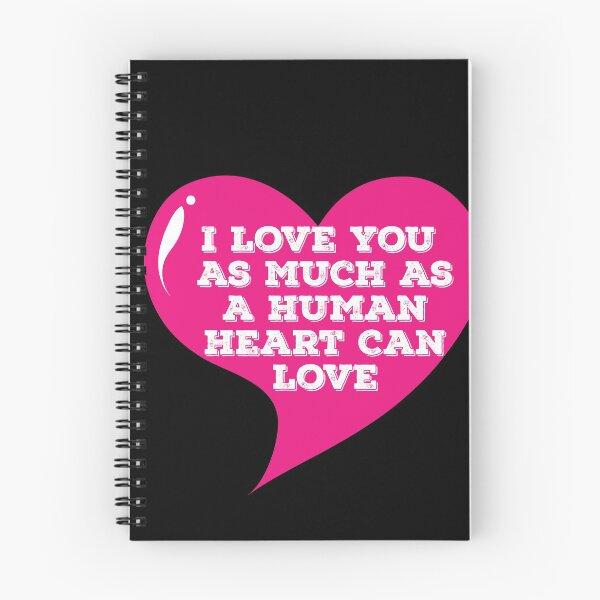 Item preview, I Love You As Much As A Human Heart Can Love designed and sold by Lakki-s.