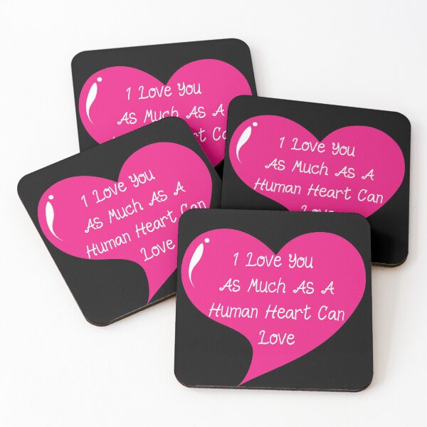 Item preview, I Love You As Much As A Human Heart Can Love designed and sold by Lakki-s.