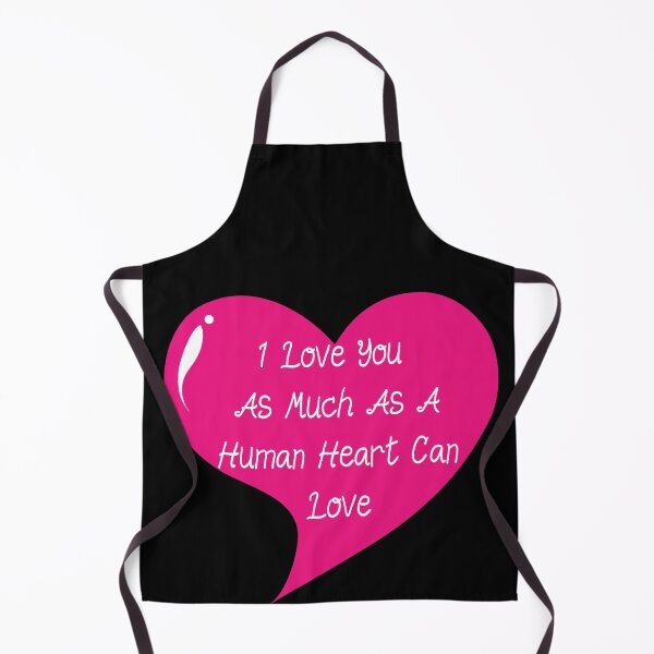 Item preview, I Love You As Much As A Human Heart Can Love designed and sold by Lakki-s.