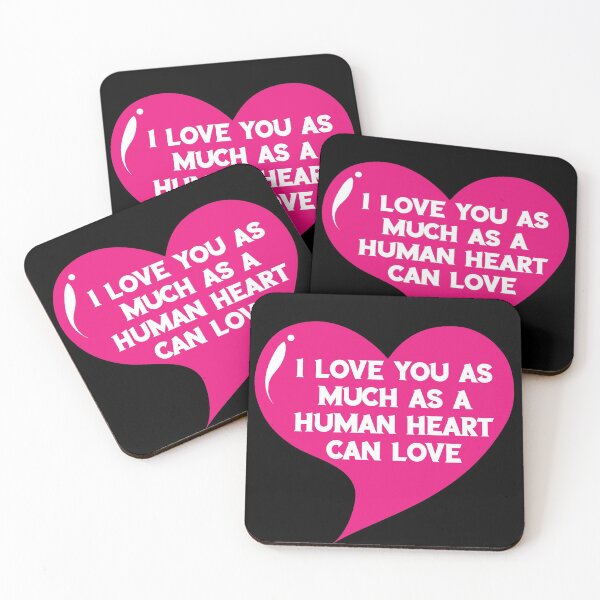Item preview, Love You As Much As A Human Heart Can Love, designed and sold by Lakki-s.