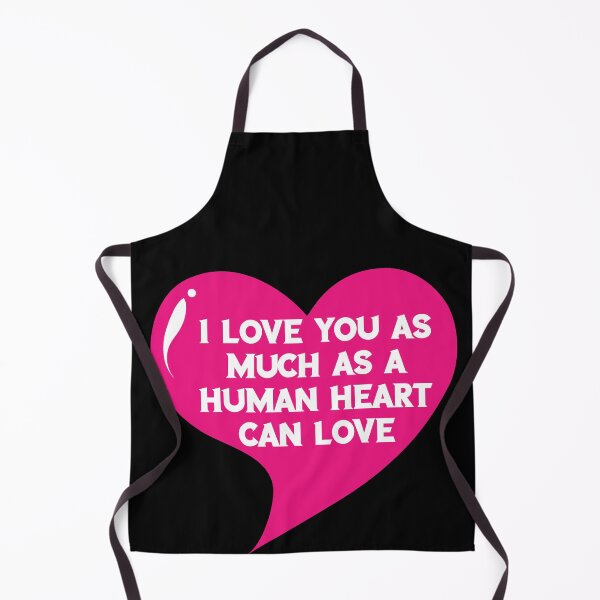 Item preview, Love You As Much As A Human Heart Can Love, designed and sold by Lakki-s.
