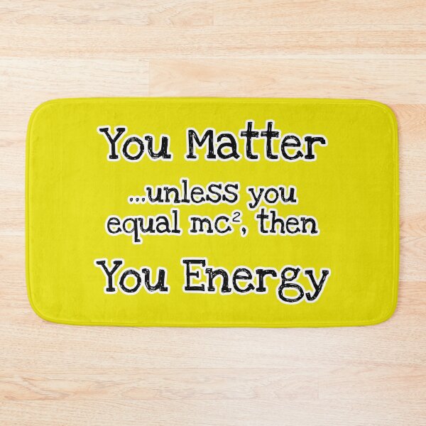 Item preview, You Matter, You Energy designed and sold by Artsy-Chemist.