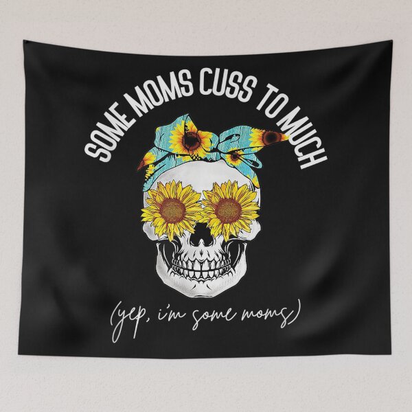 Item preview, Some Moms Cuss Too Much Funny Skull Design designed and sold by boopsblunt.