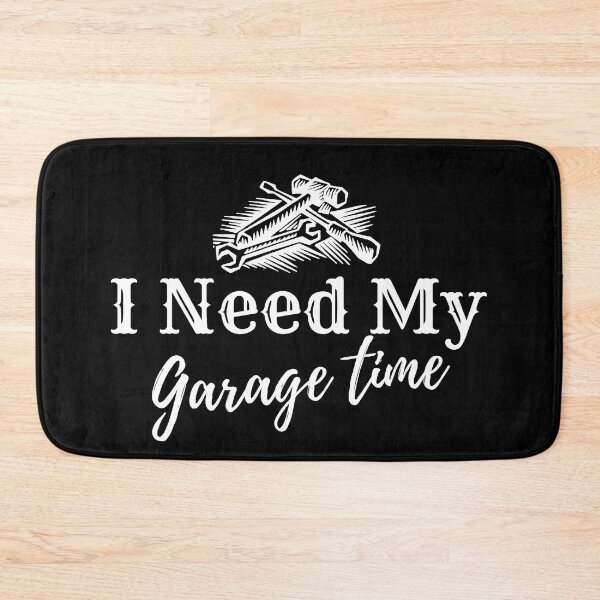 Item preview, I Need My Garage Time designed and sold by Dynamic-Design.