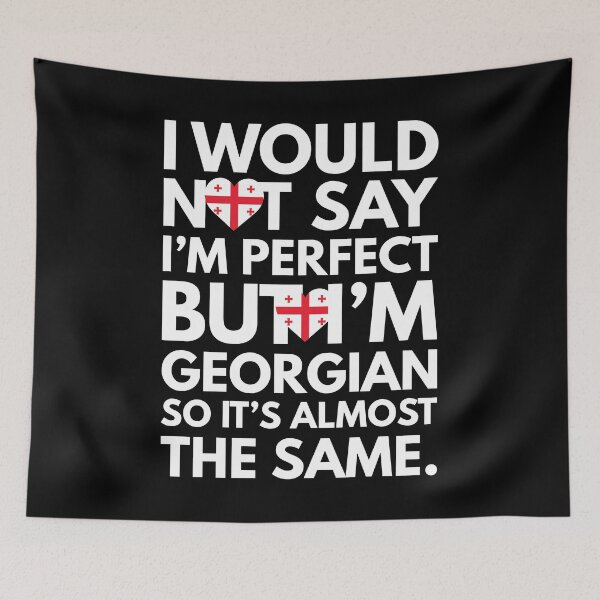 Item preview, I would not say I am Perfect - But I am Georgian from Georgia designed and sold by elhefe.