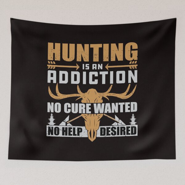 Item preview, HUNTING IS AN ADDICTION NO CURE WANTED NO HELP DESIRED designed and sold by teemaker24.