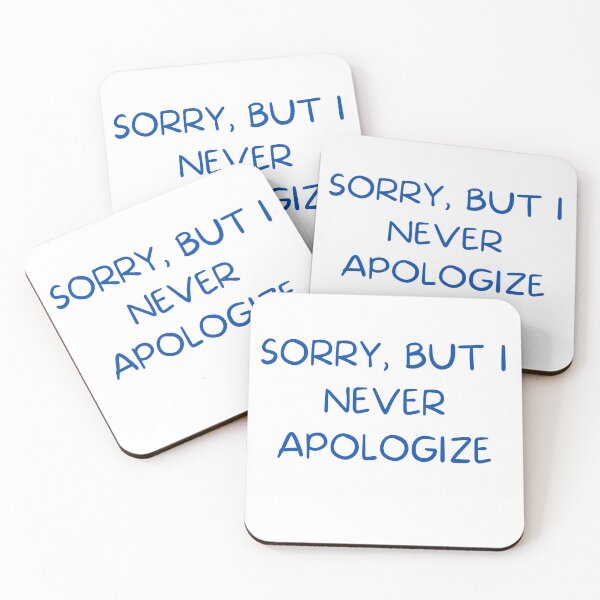 Item preview, Sorry, But I Never Apologize designed and sold by TeeChest.