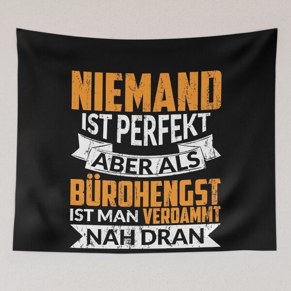 Item preview, NIEMAND IST PERFEKT ABER ALS BUeROHENGST designed and sold by Spirit-Designs.