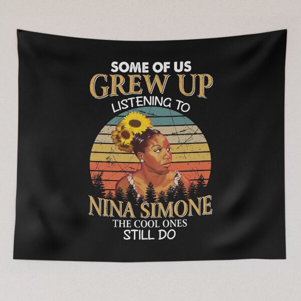 Item preview, Some Of Us Grew Up Listening To Nina Simone The Cool Ones Still Do Vintage designed and sold by hallholly.