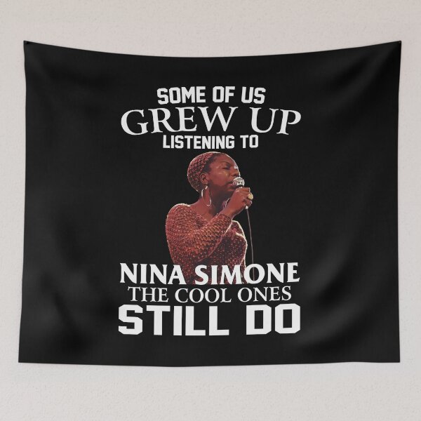 Item preview, Some Of Us Grew Up Listening To Nina Simone The Cool Ones Still Do designed and sold by hallholly.