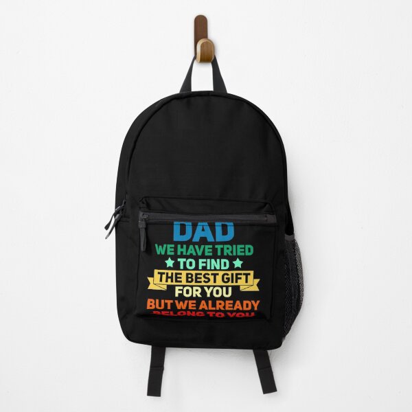 Item preview, Dad We Have Tried To Find the Best for You but We already Belong to You designed and sold by TheBeastNation.