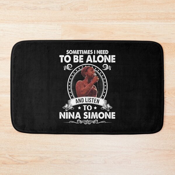 Item preview, Sometime I Need To Be Alone and Listen To Nina Simone Classic designed and sold by hallholly.