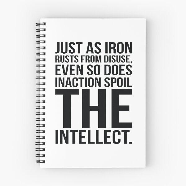 Item preview, Just As Iron Ruts From Disuse Even So Does Inaction Spoil The Intellect. designed and sold by GoodVibesWX9.