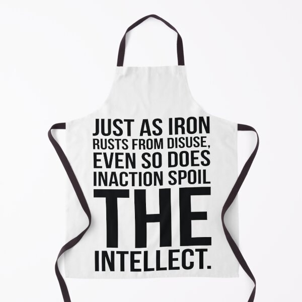 Item preview, Just As Iron Ruts From Disuse Even So Does Inaction Spoil The Intellect. designed and sold by GoodVibesWX9.