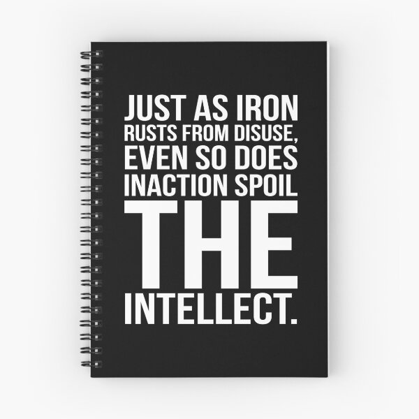 Item preview, Just As Iron Ruts From Disuse Even So Does Inaction Spoil The Intellect. designed and sold by GoodVibesWX9.