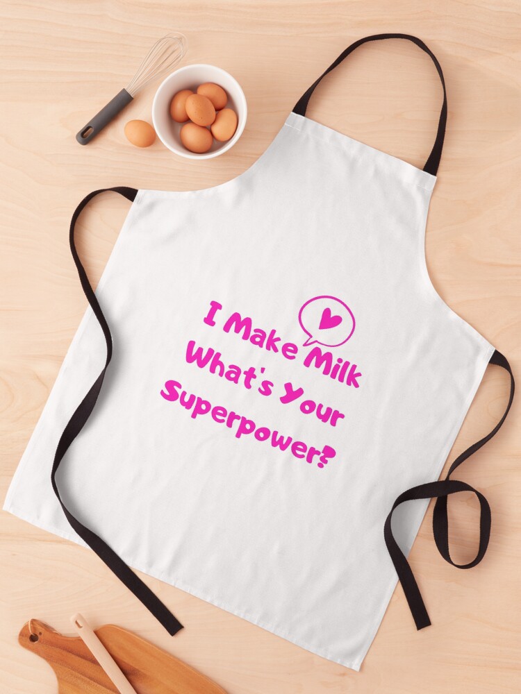 Thumbnail 1 of 6, Apron, I Make Milk - What's Your Superpower? v3 designed and sold by HappyHumanPacif.
