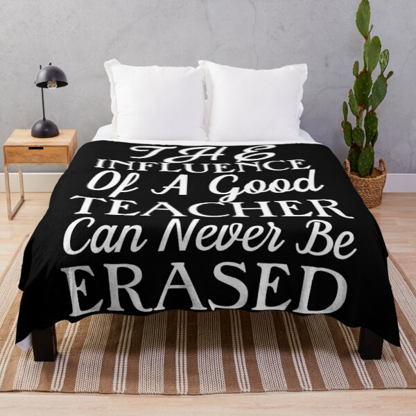 Item preview, The Influence Of A Good Teacher Can Never Be Erased designed and sold by Gmaish.