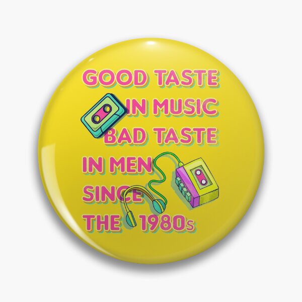 Item preview, Good Taste in Music, Bad Taste in Men since the 1980s, funny sarcastic retro 80s  designed and sold by emmjott.