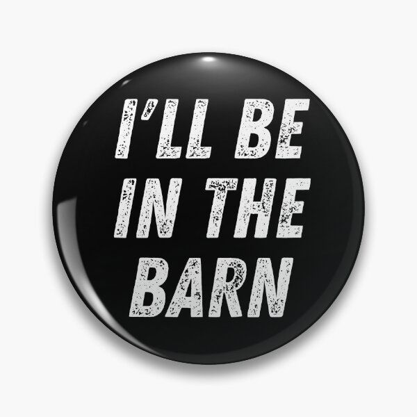 Item preview, I'll Be In The Barn. Text Only Design. White Capitals. Distressed designed and sold by JellyBeenzz.