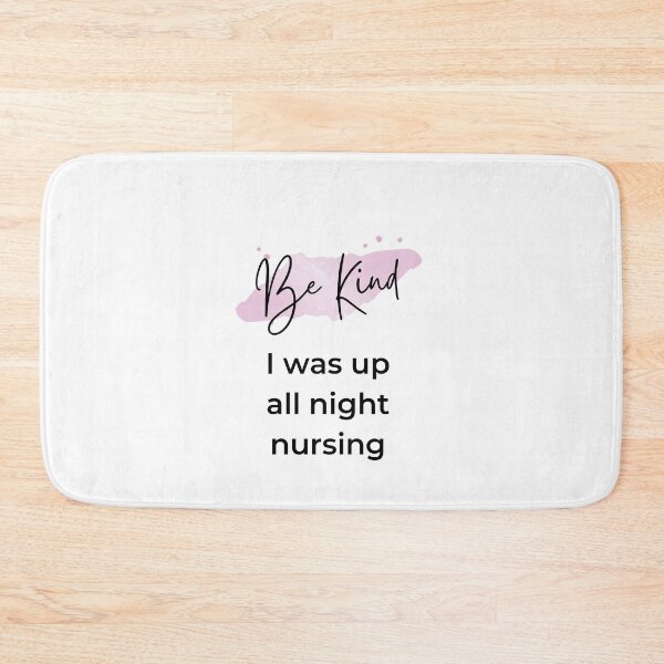 Item preview, Be Kind - I was up all night nursing designed and sold by HappyHumanPacif.