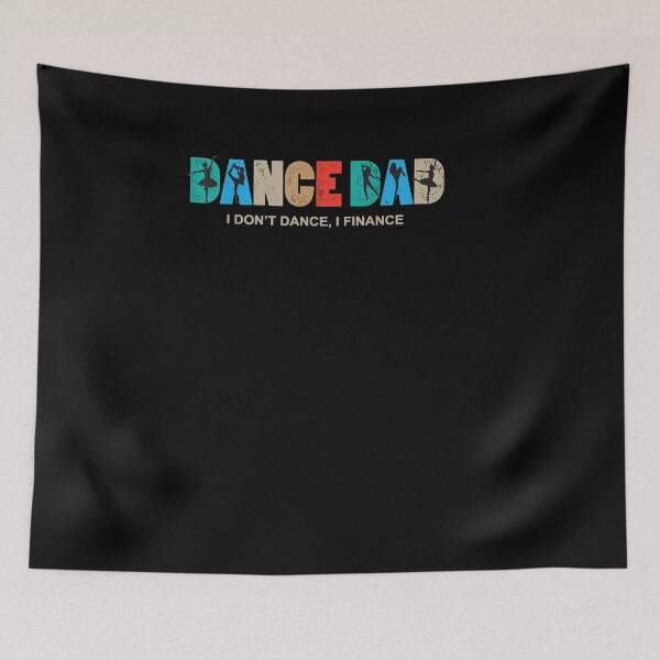 Item preview, Dance Dad I Don't Dance I Finance Dancing  Daddy Papa Grandpa Father's Day shirt gift men  gift designed and sold by Lida1543.