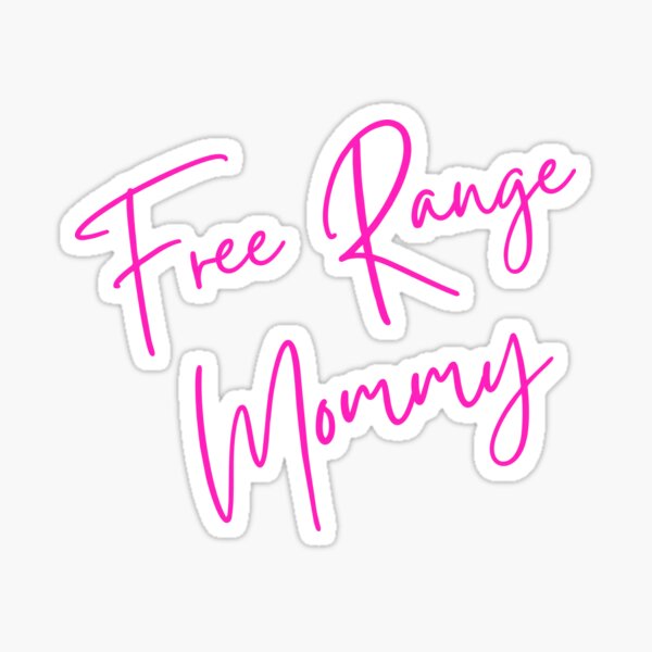 Item preview, Free Range Mommy designed and sold by HappyHumanPacif.