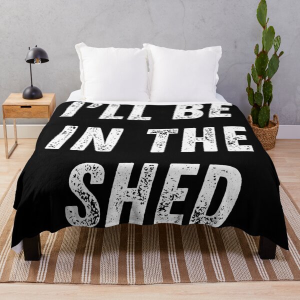 Item preview, I'll Be In The Shed. Text Only Design. White Capitals. Distressed designed and sold by JellyBeenzz.