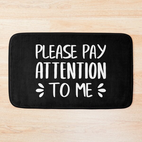 Item preview, Please Pay Attention To Me (White) designed and sold by FilipeFerreira.
