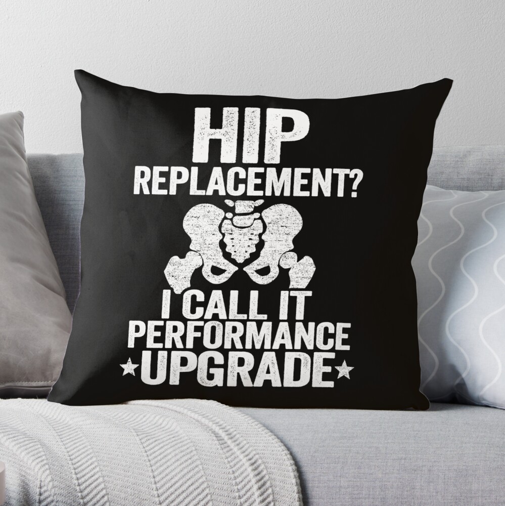 Hip Replacement Upgrade Funny Recovery Surgery Throw Pillow by Stronzi