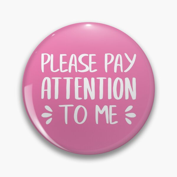 Item preview, Please Pay Attention To Me (Pink BG) designed and sold by FilipeFerreira.
