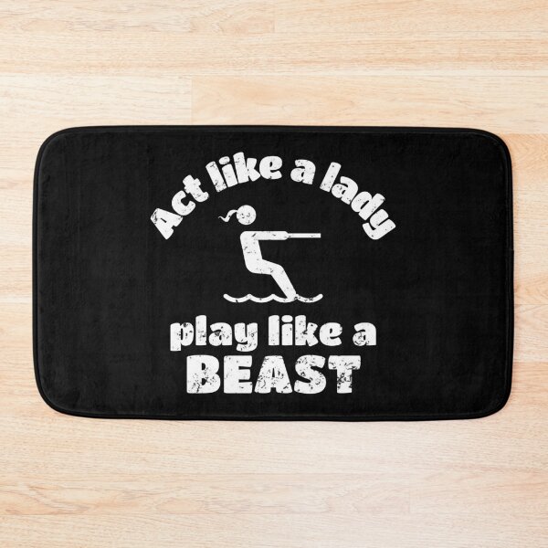 Item preview, Waterskiing: Act like a lady play like a beast designed and sold by TheGreenGoat.