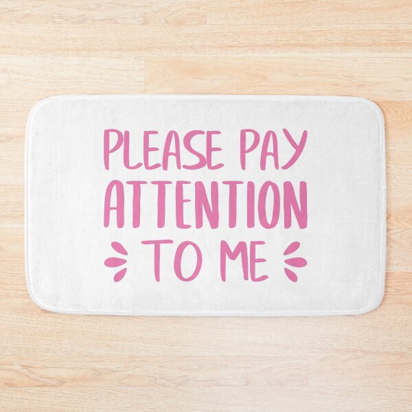 Item preview, Please Pay Attention To Me (Pink) designed and sold by FilipeFerreira.
