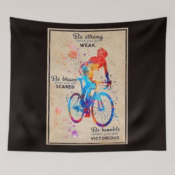 Item preview, Be Strong When You Are Weak Be Brave When You Are Scared Be Humble When You Are Victorious Cycling Gifts designed and sold by Cisnerosf97.