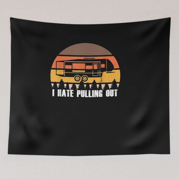 Item preview, Funny Camping lover camper I Hate Pulling Out Retro Sunset Pull shirt gift women men  gift designed and sold by Lida1543.