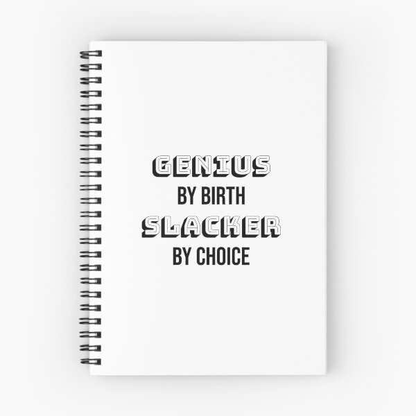 Item preview, Genius by birth slacker by choice, Funny quote, Intentional designed and sold by cyhdesign.