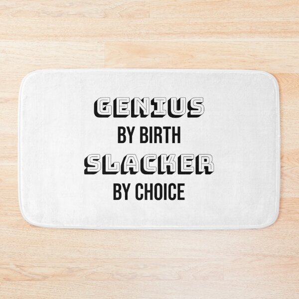 Item preview, Genius by birth slacker by choice, Funny quote, Intentional designed and sold by cyhdesign.