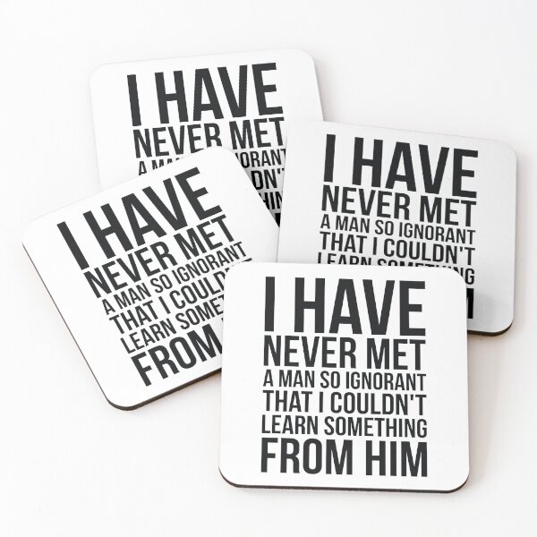 Item preview, I Have Never Met A Man So Ignorant That I Couldn't Learn Something From Him designed and sold by FiveNiches.
