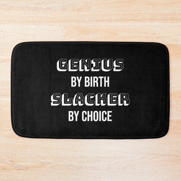 Item preview, Genius by birth slacker by choice, Funny quote, Intentional designed and sold by cyhdesign.