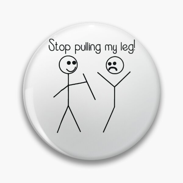Item preview, Stop Pulling My Leg Pun Slogan Funny White Shirt  designed and sold by BanBay.