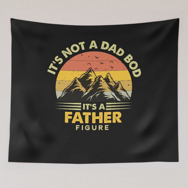 Item preview, It's Not A Dad Bod It's A Father Figure Mountain designed and sold by Powerredge.